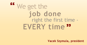 company moto - We get the job done right the first time - EVERY time